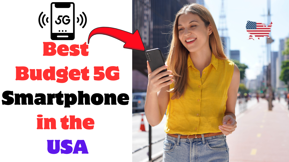 Best Budget 5G Smartphones in the USA 2025