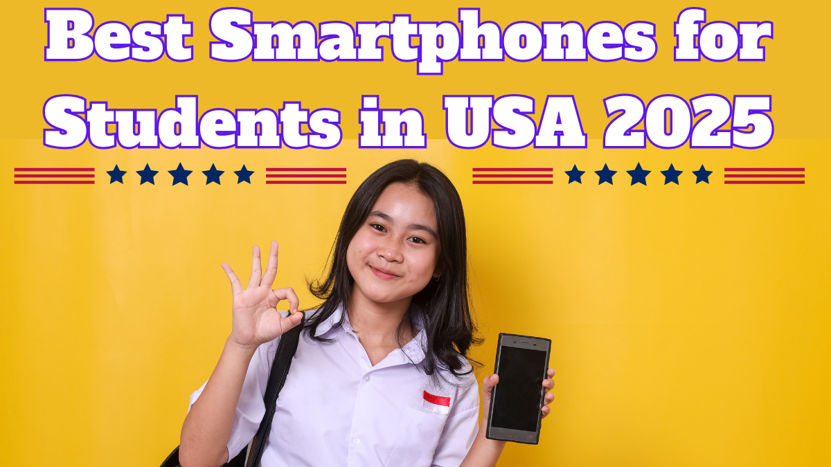 Best Smartphones for Students in USA 2025